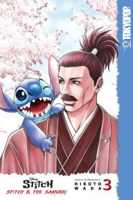 Title: Stitch and the Samurai, Volume 3 (Disney Manga), Author: Hiroto Wada