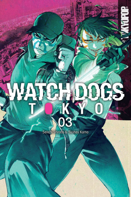 Watch Dogs Tokyo, Volume 3 by Seiichi Shirato, Syuhey Kamo Watch Dogs Tokyo, Volume 3 by Seiichi Shirato, Syuhey Kamo
