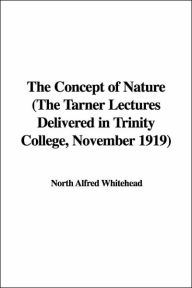 Concept of Nature the Tarner Lectures de