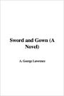 Sword and Gown: A Novel