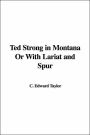 Ted Strong in Montana or with Lariat and Spur