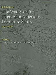The Wadsworth Themes American Literature Series, 1492-1820 Theme 4: Contested Nations in the Early Americas / Edition 1