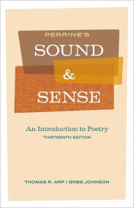 Title: Perrine's Sound and Sense: An Introduction to Poetry / Edition 13, Author: Thomas R. Arp