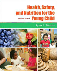 Title: Health, Safety, and Nutrition for the Young Child / Edition 7, Author: Lynn R Marotz