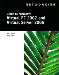 Guide to Microsoft Virtual PC 2007 and Virtual Server 2005 / Edition 1