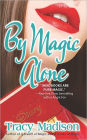 By Magic Alone (Gypsy Magic Series #4)