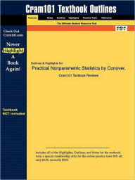 Title: Studyguide for Practical Nonparametric Statistics by Conover, ISBN 9780471160687, Author: Cram101 Textbook Reviews