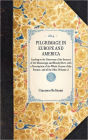 Pilgrimage in Europe and America: Leading to the Discovery of the Sources of the Mississippi and Bloody River, with a Description of the Whole Course of the Former, and of the Ohio (Volume 1)