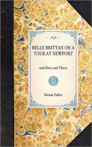 Title: Belle Brittan on a Tour at Newport: and Here and There, Author: Hiram Fuller