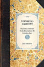 Townsend's Narrative: Of a Journey Across the Rocky Mountains, to the Columbia River