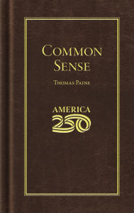 Title: Common Sense (America 250 Edition), Author: Thomas Paine