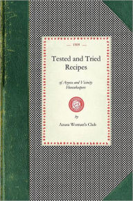 Title: Tested and Tried Recipes of Azusa, Author: Calif.) Azusa Woman's Club (Azusa