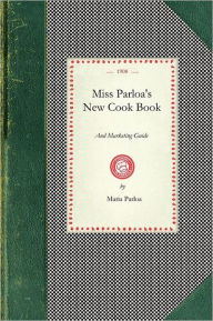Title: Miss Parloa's New Cook Book, Author: Maria Parloa