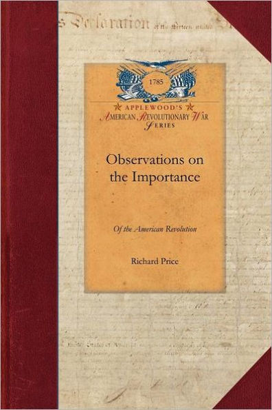 Observations on the Importance of the Am: To Which Is Added, a Letter from M. Turgot ... with an Appendix Containing a Translation of the Will of M. F