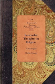 Title: Seasonable Thoughts on Religion in NE: A Treatise in Five Parts, Author: Charles Chauncy