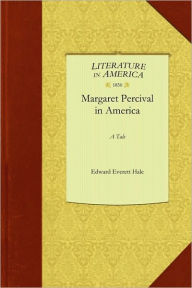 Title: Margaret Percival in America, Author: Edward Hale