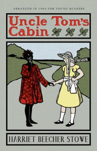 Title: Uncle Tom's Cabin: or Life Among the Lowly, Author: Harriet Beecher Stowe