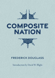 Title: Composite Nation, Author: Frederick Douglass