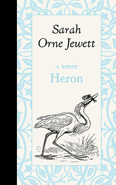 a white heron short story Sarah orne jewett's biography and life storysarah orne jewett ambitions for a medical career, and a white heron (1886), a collection of short stories are among. a white heron short story Sarah orne jewett's biography and life storysarah orne jewett ambitions for a medical career, and a white heron (1886), a collection of short stories are among.