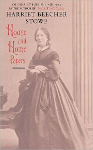 Title: House and Home Papers (trade), Author: Harriet Beecher Stowe