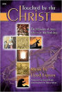 Touched by the Christ: The Followers of Jesus Reflect on His Final Days