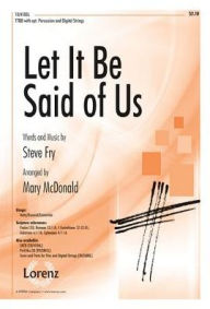 Let It Be Said of Us: TTBB with Opt. Percussion and Digital Strings