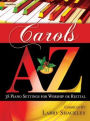 Carols A to Z: 38 Piano Settings for Worship or Recital