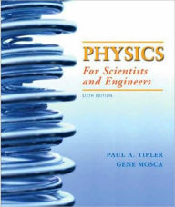 Title: Physics for Scientists and Engineers / Edition 6, Author: Paul A. Tipler