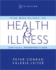 Title: The Sociology of Health and Illness: Critical Perspectives / Edition 9, Author: Peter Conrad