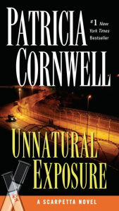 Title: Unnatural Exposure (Kay Scarpetta Series #8), Author: Patricia Cornwell