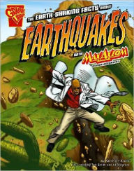 Title: The Earth-Shaking Facts about Earthquakes with Max Axiom, Super Scientist, Author: Katherine Krohn