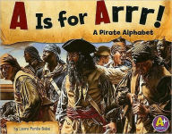 Is for Arrr!: A Pirate Alphabet