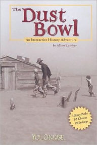 Title: The Dust Bowl: An Interactive History Adventure, Author: Allison Lassieur