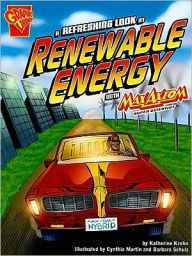 Title: A Refreshing Look at Renewable Energy with Max Axiom, Super Scientist, Author: Katherine Krohn