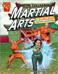 Title: The Secrets of Martial Arts: An Isabel Soto History Adventure, Author: Christopher L. Harbo
