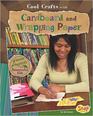 Title: Cool Crafts with Cardboard and Wrapping Paper: Green Projects for Resourceful Kids, Author: Jen Jones