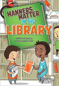 Title: Manners Matter in the Library, Author: Lori Mortensen