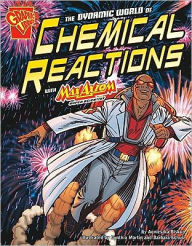 Title: The Dynamic World of Chemical Reactions with Max Axiom, Super Scientist, Author: Agnieszka Biskup