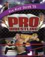 The Kids' Guide to Pro Wrestling