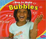 How to Make Bubbles