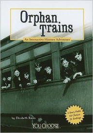 Title: Orphan Trains: An Interactive History Adventure, Author: Elizabeth Raum