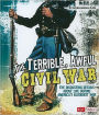 The Terrible, Awful Civil War: The Disgusting Details About Life During America's Bloodiest War