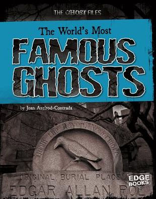 The World's Most Famous Ghosts