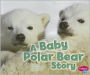 A Baby Polar Bear Story