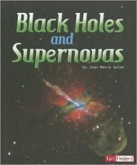 Title: Black Holes and Supernovas, Author: Joan Marie Galat