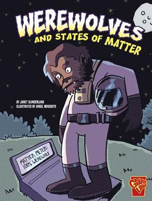 Werewolves and States of Matter