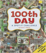 Title: 100th Day: A Spot-It Challenge, Author: Sarah L. Schuette