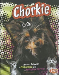 Title: Chorkie: A Cross Between a Chihuahua and a Yorkshire Terrier, Author: Sheila Hammer