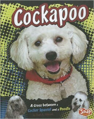 Title: Cockapoo: A Cross Between a Cocker Spaniel and a Poodle, Author: Sheri A. Johnson