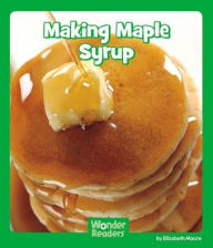 Title: Making Maple Syrup, Author: Elizabeth Moore
